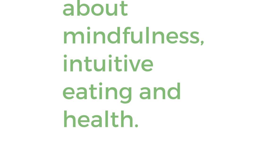 5 Truths About Mindfulness, Intuitive Eating, And Health.